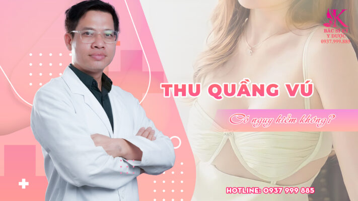 Thu quầng vú có nguy hiểm không